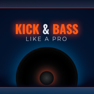Kick & Bass Like a Pro